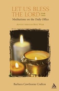 Cover: Let Us Bless the Lord, Year Two: Advent through Holy Week - Morehouse Publishing