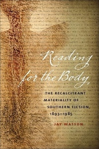 Enlarge image Cover: Reading for the Body - University of Georgia Press