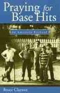 Cover: Praying for Base Hits - University of Missouri Press