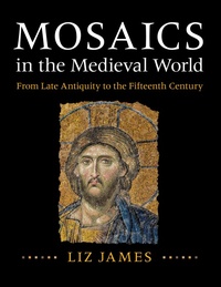 Abbildung von: Mosaics in the Medieval World - Cambridge University Press