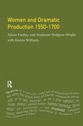 Cover: Women and Dramatic Production 1550 - 1700 - Routledge