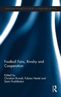 Cover: Football Fans, Rivalry and Cooperation - Routledge