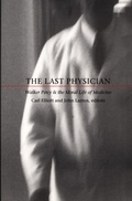 Cover: The Last Physician - Duke University Press