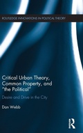 Cover: Critical Urban Theory, Common Property, and "the Political" - Routledge