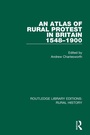 Cover: An Atlas of Rural Protest in Britain 1548-1900 - Routledge