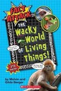 Cover: The Wacky World of Living Things! (Fact Attack #1) - Scholastic US
