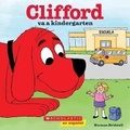 Cover: Clifford Va a Kindergarten (Clifford Goes to Kindergarten) - Scholastic en Espanol