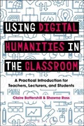 Cover: Using Digital Humanities in the Classroom - Bloomsbury Academic