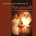 Cover: Slavery and Freedom in Savannah - University of Georgia Press