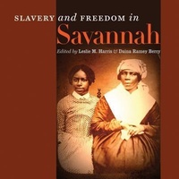 Abbildung von: Slavery and Freedom in Savannah - University of Georgia Press