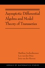 Cover: Asymptotic Differential Algebra and Model Theory of Transseries - Princeton University Press