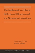 Cover: The Mathematics of Shock Reflection-Diffraction and von Neumann's Conjectures - Princeton University Press