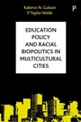Cover: Education Policy and Racial Biopolitics in Multicultural Cities - Policy Press