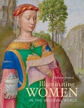 Cover: Illuminating Women in the Medieval World - Getty Publications