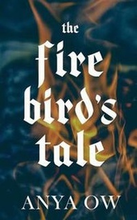 Enlarge image Cover: The Firebird's Tale - Less Than Three Press