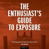 Abbildung von: The Enthusiast's Guide to Exposure - Rocky Nook