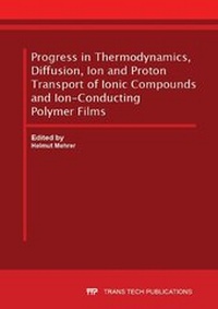 Enlarge image Cover: Progress in Thermodynamics, Diffusion, Ion and Proton Transport of Ionic Compounds and Ion-Conducting Polymer Films - Trans Tech Publications Ltd