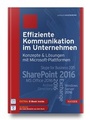 Cover: Effiziente Kommunikation im Unternehmen: Konzepte & Lösungen mit Microsoft-Plattformen - Hanser