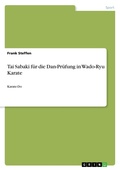 Cover: Tai Sabaki fuer die Dan-Pruefung in Wado-Ryu Karate - GRIN Verlag