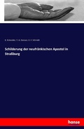 Cover: Schilderung der neufraenkischen Apostel in Strassburg - Hansebooks