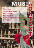 Cover: Zwischen drei Kulturen: Musik und Nationalit&auml;tsbildung in Triest - Hollitzer Wissenschaftsverlag
