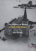 Cover: The Politics of Water in Post-War Britain - Palgrave Macmillan