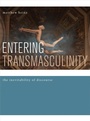 Cover: Entering Transmasculinity - Intellect Books