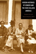 Cover: Hidden Histories of Gender and the State in Latin America - Duke University Press