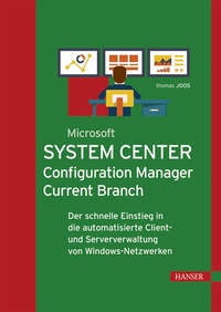 Abbildung von: Microsoft System Center Configuration Manager Current Branch - Hanser