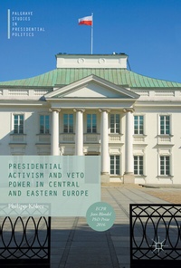 Bild vergrößern Bild: Presidential Activism and Veto Power in Central and Eastern Europe - Palgrave Macmillan