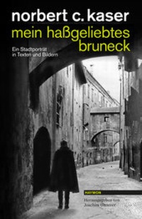 Abbildung von: mein haßgeliebtes bruneck - Haymon Verlag