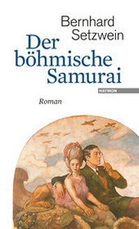 Abbildung von: Der böhmische Samurai - Haymon Verlag