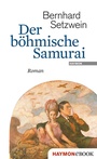 Cover: Der böhmische Samurai - Haymon Verlag
