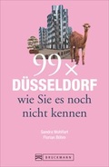 Cover: 99 x D&uuml;sseldorf wie Sie es noch nicht kennen - Bruckmann