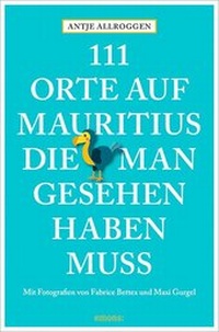 Abbildung von: 111 Orte auf Mauritius, die man gesehen haben muss - Emons Verlag