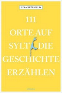 Abbildung von: 111 Orte auf Sylt, die Geschichte erzählen - Emons Verlag