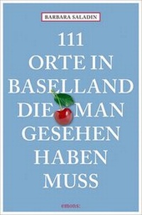 Abbildung von: 111 Orte in Baselland, die man gesehen haben muss - Emons Verlag