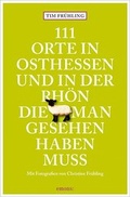 Cover: 111 Orte in Osthessen und in der Rh&ouml;n, die man gesehen haben muss - Emons Verlag