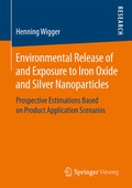 Cover: Environmental Release of and Exposure to Iron Oxide and Silver Nanoparticles - Springer Vieweg