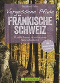 Abbildung von: Vergessene Pfade Fränkische Schweiz - Bruckmann