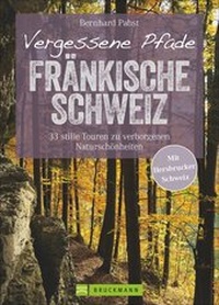 Abbildung von: Vergessene Pfade Fränkische Schweiz - Bruckmann