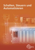 Cover: Schalten, Steuern und Automatisieren - Europa-Lehrmittel
