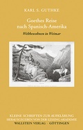 Cover: Goethes Reise nach Spanisch-Amerika - Wallstein
