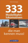 Cover: 333 Modellbahnlokomotiven, die man kennen muss! - GeraMond