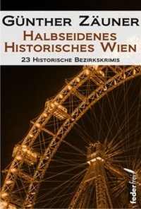 Abbildung von: Halbseidenes historisches Wien - Verlag Federfrei