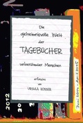 Cover: Die geheimnisvolle Welt der Tageb&uuml;cher unber&uuml;hmter Menschen - Kid Verlag