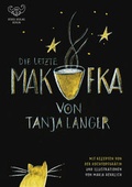 Cover: Die letzte Makufka - Mit Rezepten von der Kochtopfgr&auml;fin - B&uuml;b&uuml;l Verlag