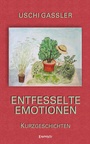Bild: Entfesselte Emotionen - Engelsdorfer Verlag