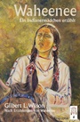Cover: Waheenee, ein Indianermädchen erzählt - TraumFänger Verlag