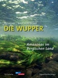 Cover: Die Wupper - Amazonas im Bergischen Land - Bergischer Verlag